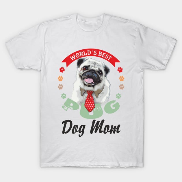 Pug, World's Best Dog Mum T-Shirt by Olgakunz